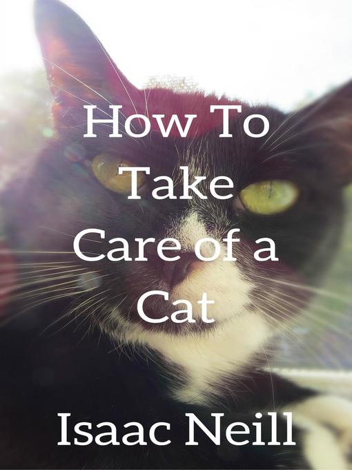 Title details for How to Take Care of a Cat by Isaac Neill - Available